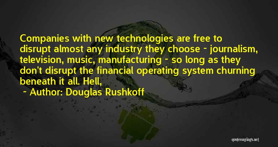 Television Industry Quotes By Douglas Rushkoff Television Industry Quotes By Douglas Rushkoff