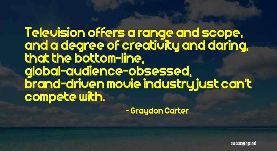 Television Industry Quotes By Graydon Carter