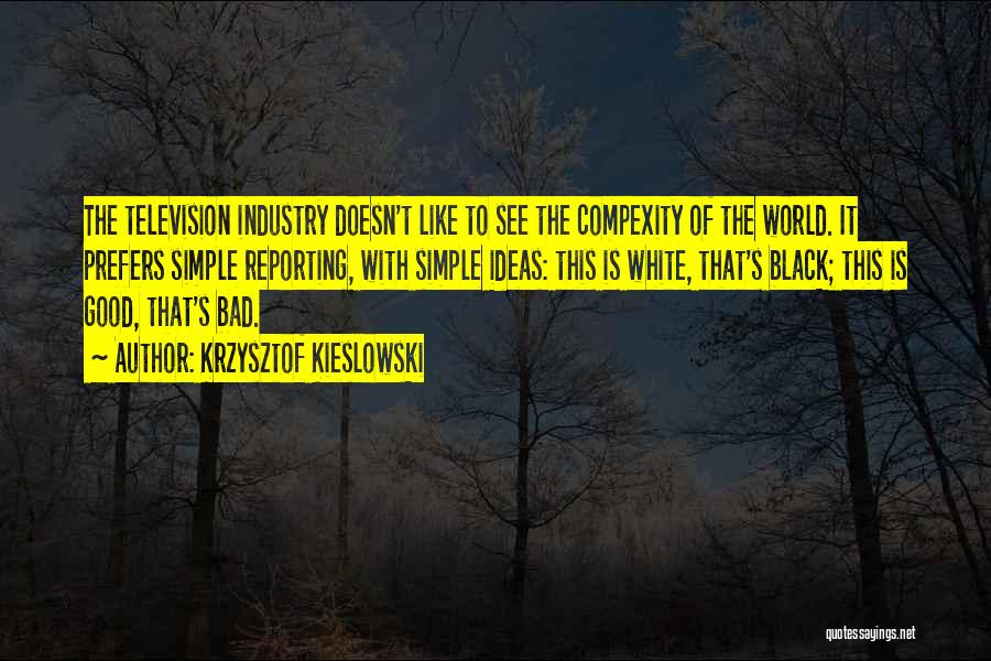 Television Industry Quotes By Krzysztof Kieslowski