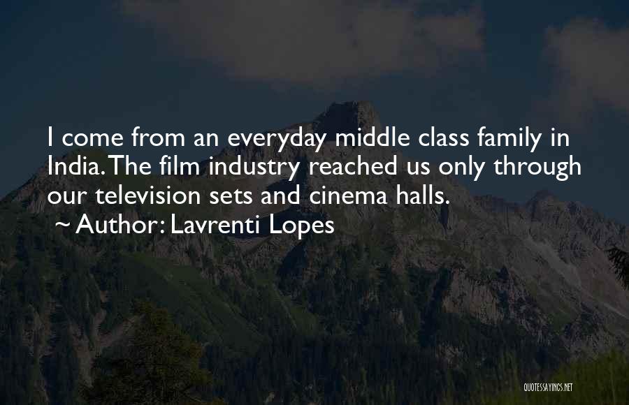 Television Industry Quotes By Lavrenti Lopes