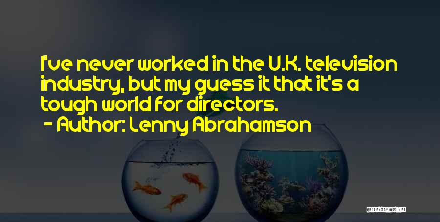 Television Industry Quotes By Lenny Abrahamson Television Industry Quotes By Lenny Abrahamson
