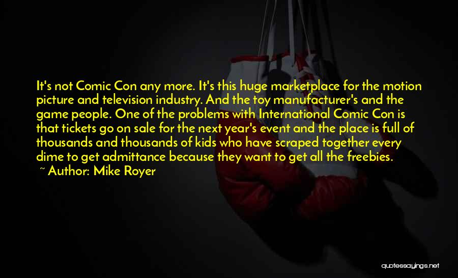 Television Industry Quotes By Mike Royer