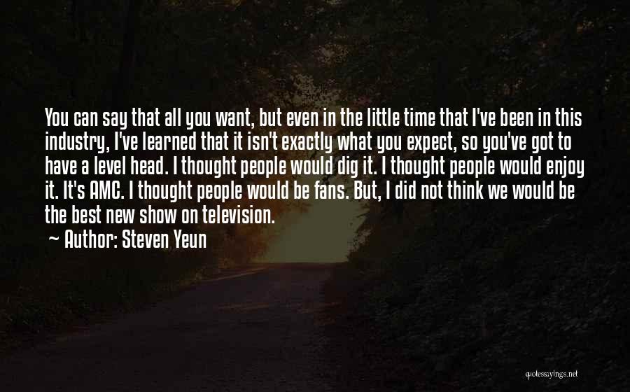 Television Industry Quotes By Steven Yeun Television Industry Quotes By Steven Yeun