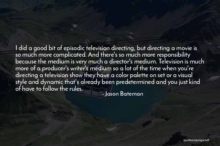 Television Producer Quotes By Jason Bateman Television Producer Quotes By Jason Bateman