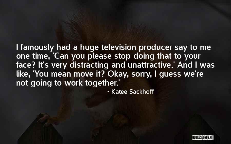 Television Producer Quotes By Katee Sackhoff Television Producer Quotes By Katee Sackhoff