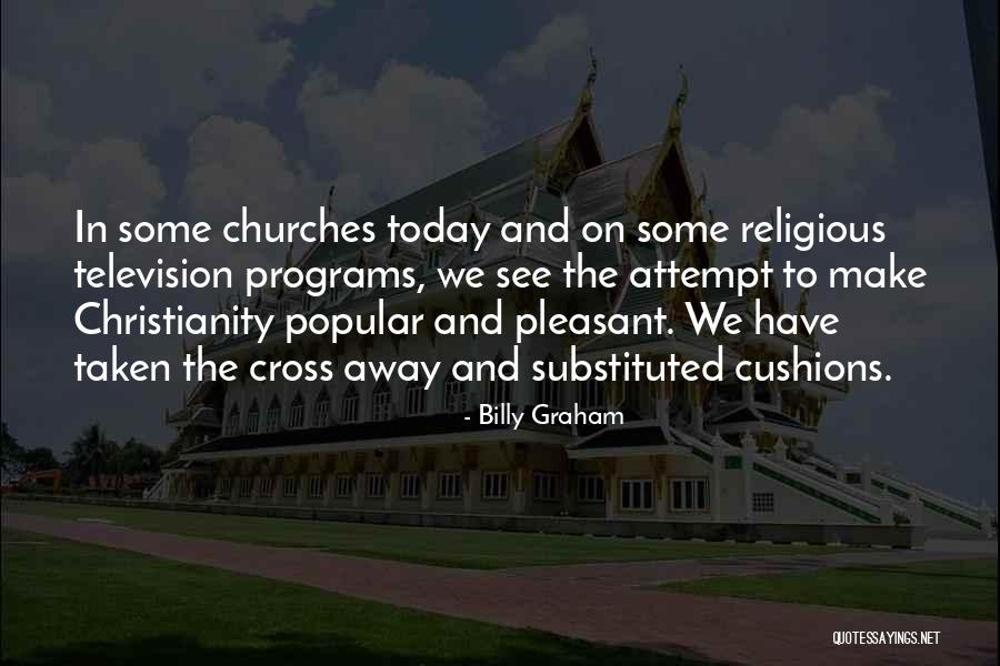 Television Programs Quotes By Billy Graham Television Programs Quotes By Billy Graham