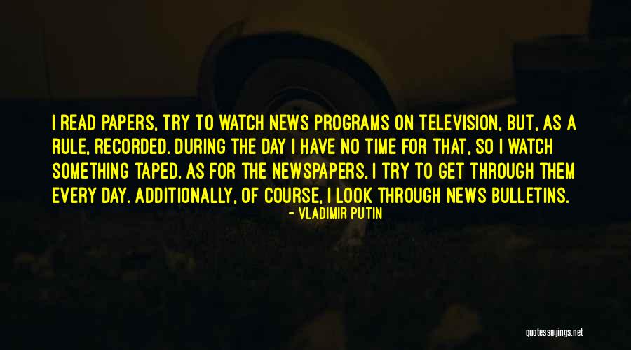 Television Programs Quotes By Vladimir Putin Television Programs Quotes By Vladimir Putin