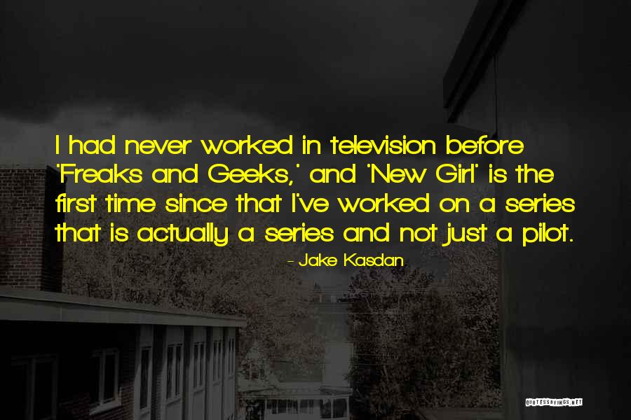 Television Series Quotes By Jake Kasdan Television Series Quotes By Jake Kasdan
