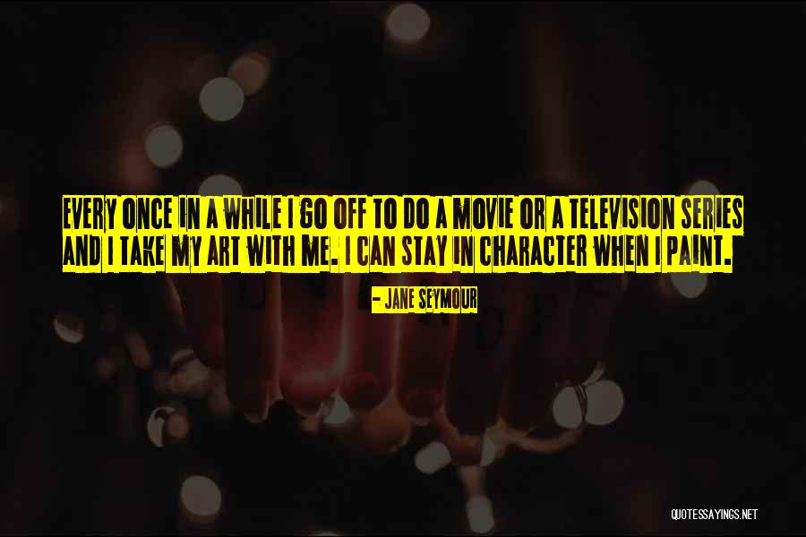 Television Series Quotes By Jane Seymour Television Series Quotes By Jane Seymour