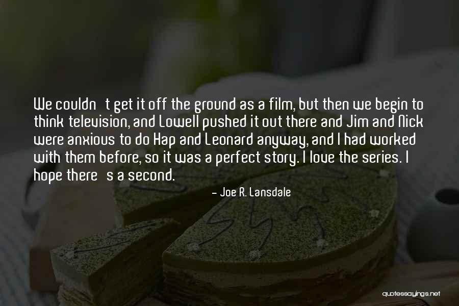 Television Series Quotes By Joe R. Lansdale Television Series Quotes By Joe R. Lansdale