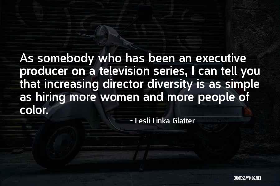 Television Series Quotes By Lesli Linka Glatter Television Series Quotes By Lesli Linka Glatter
