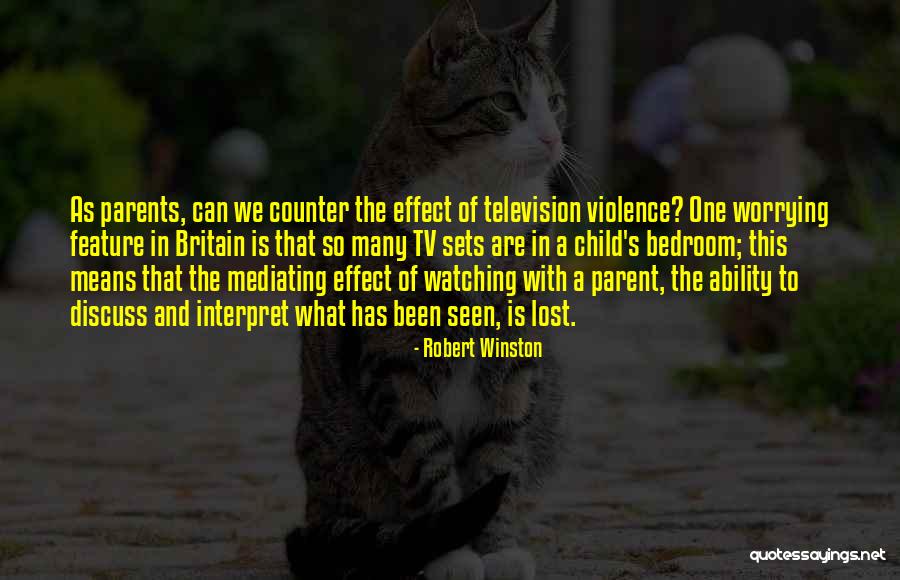 Television Sets Quotes By Robert Winston Television Sets Quotes By Robert Winston