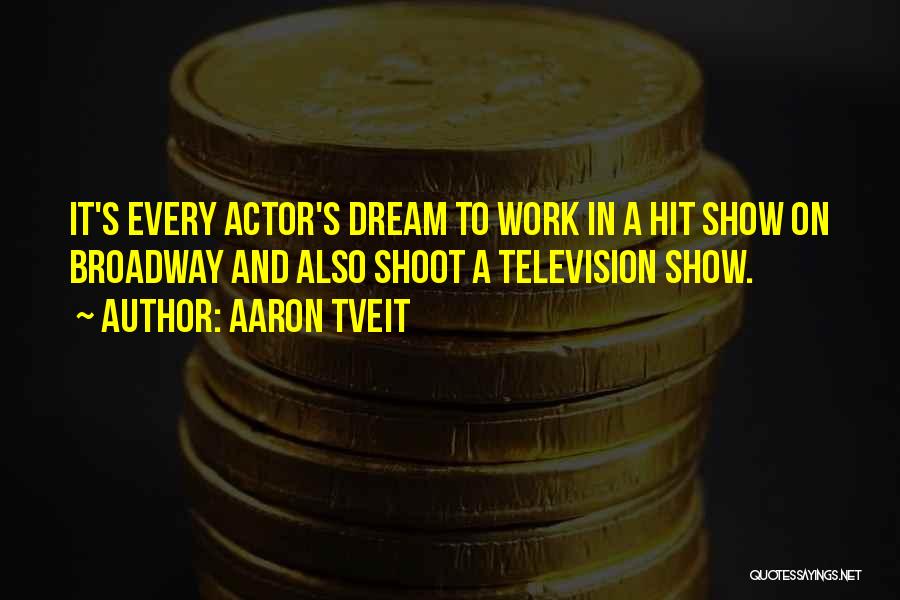 Television Show Quotes By Aaron Tveit