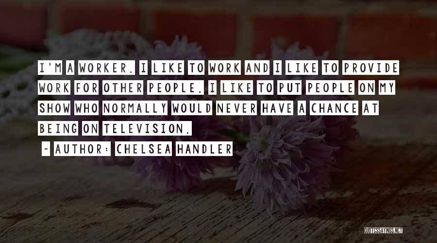 Television Show Quotes By Chelsea Handler