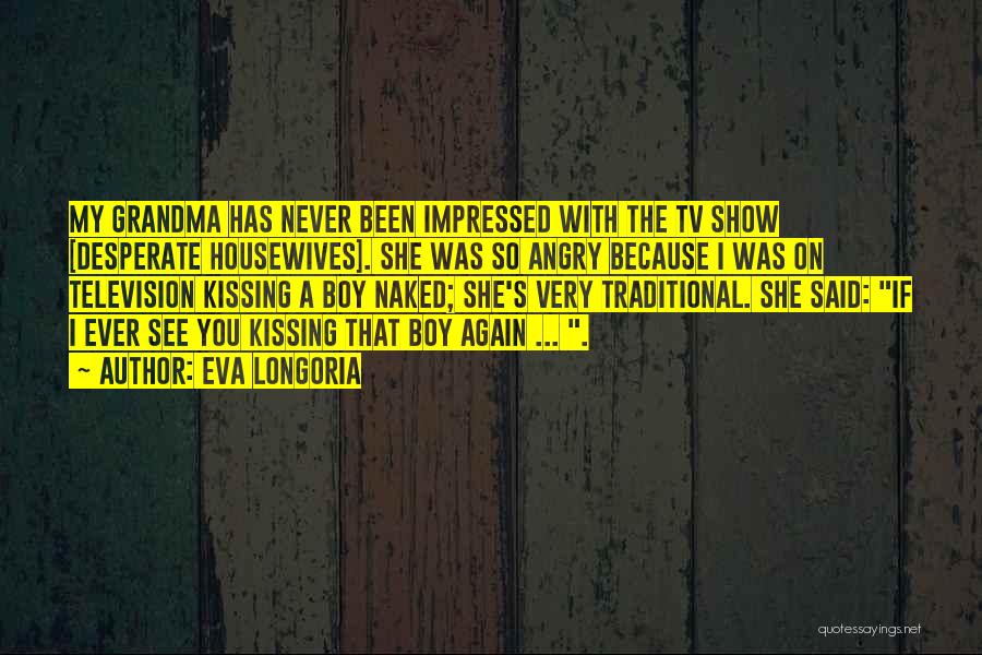 Television Show Quotes By Eva Longoria