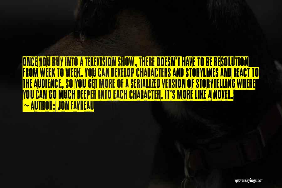 Television Show Quotes By Jon Favreau
