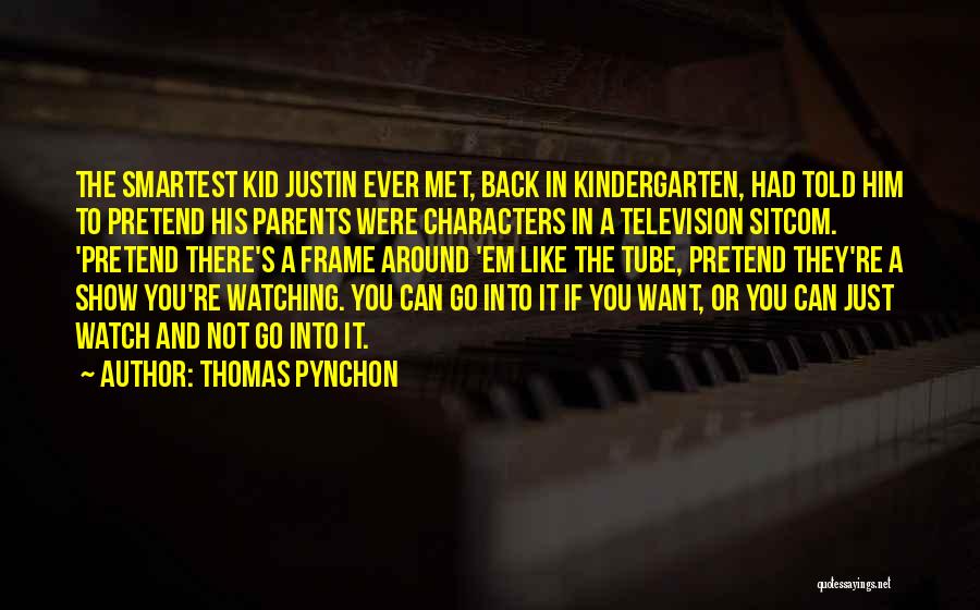 Television Show Quotes By Thomas Pynchon