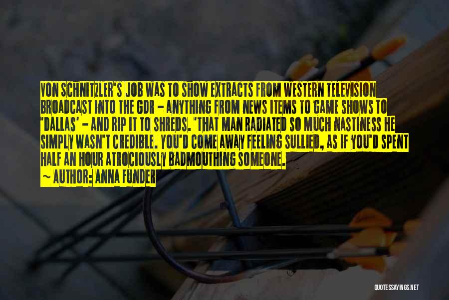 Television Shows Quotes By Anna Funder