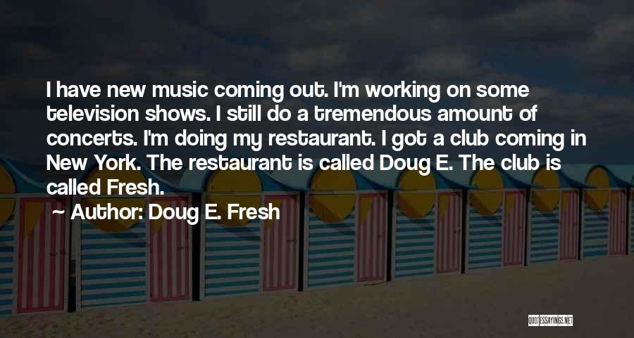 Television Shows Quotes By Doug E. Fresh