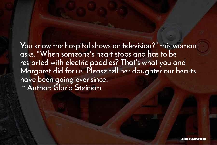 Television Shows Quotes By Gloria Steinem