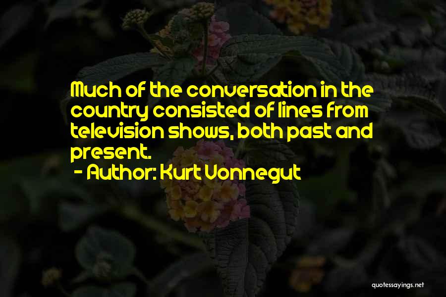 Television Shows Quotes By Kurt Vonnegut