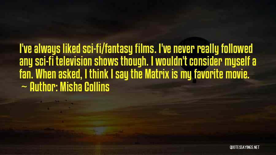 Television Shows Quotes By Misha Collins