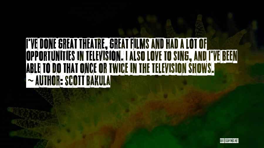 Television Shows Quotes By Scott Bakula