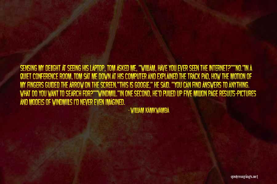 Televizijski Studio Quotes By William Kamkwamba Televizijski Studio Quotes By William Kamkwamba