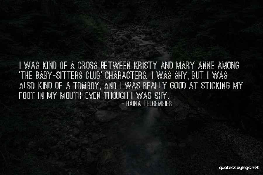 Telgemeier Raina Quotes By Raina Telgemeier Telgemeier Raina Quotes By Raina Telgemeier