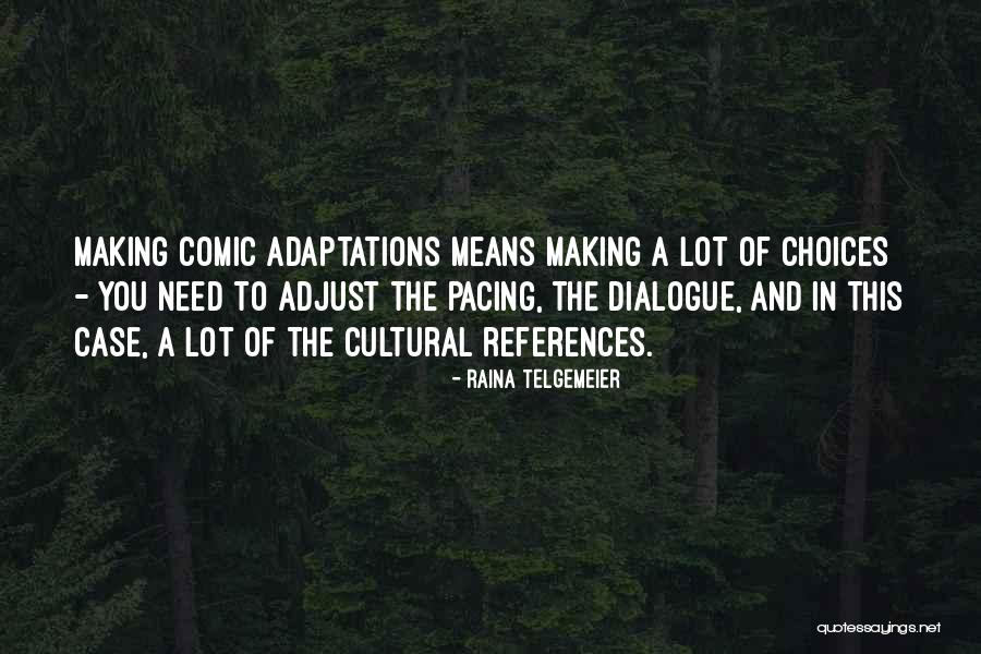 Telgemeier Raina Quotes By Raina Telgemeier Telgemeier Raina Quotes By Raina Telgemeier