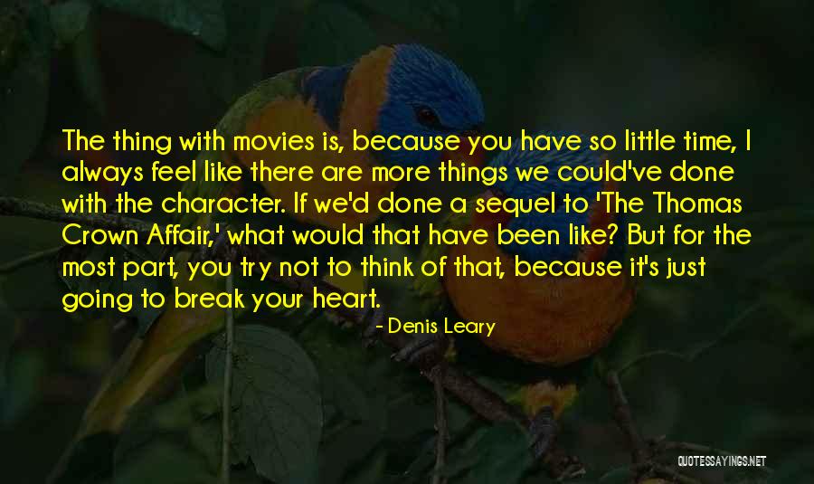 Telhados Mais Quotes By Denis Leary Telhados Mais Quotes By Denis Leary