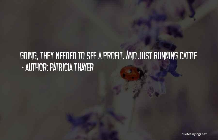 Telhetetlen 3 Quotes By Patricia Thayer
