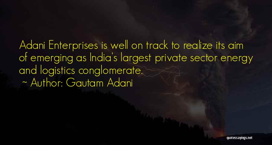 Telier801 Quotes By Gautam Adani