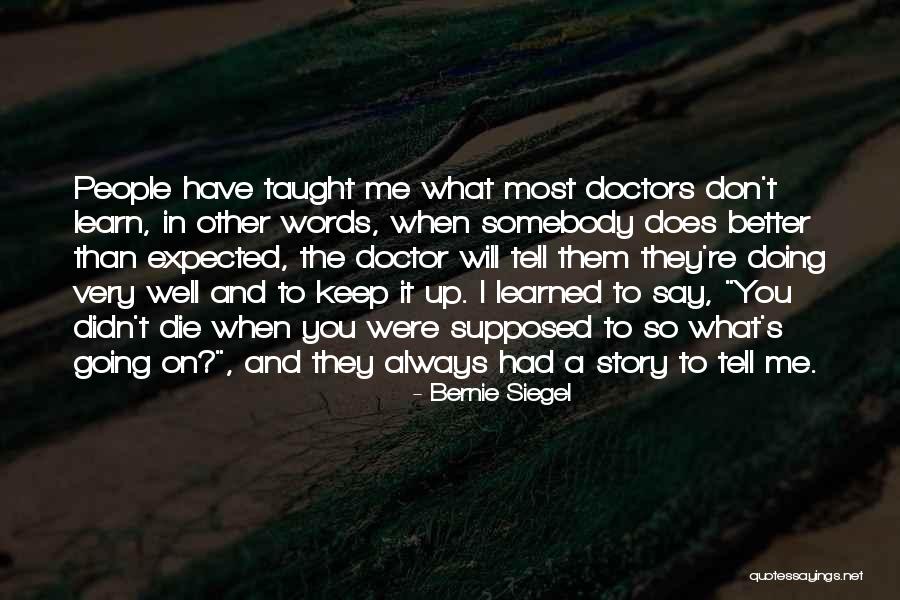 Tell A Doctor Quotes By Bernie Siegel Tell A Doctor Quotes By Bernie Siegel