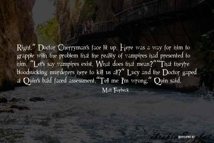 Tell A Doctor Quotes By Matt Forbeck Tell A Doctor Quotes By Matt Forbeck