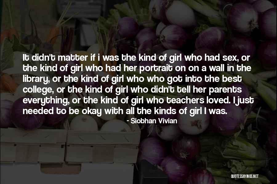 Tell A Girl Quotes By Siobhan Vivian Tell A Girl Quotes By Siobhan Vivian