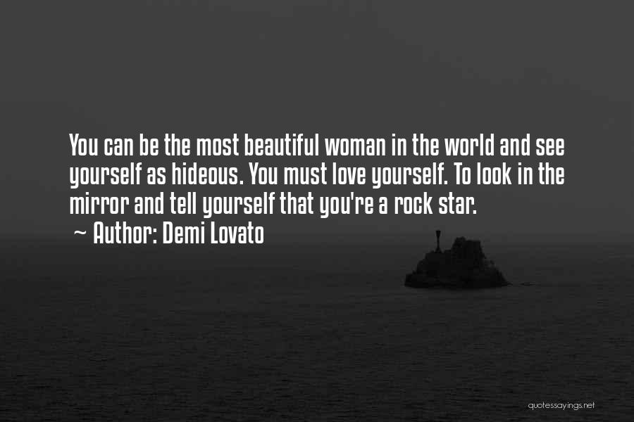 Tell A Woman How Beautiful She Is Quotes By Demi Lovato