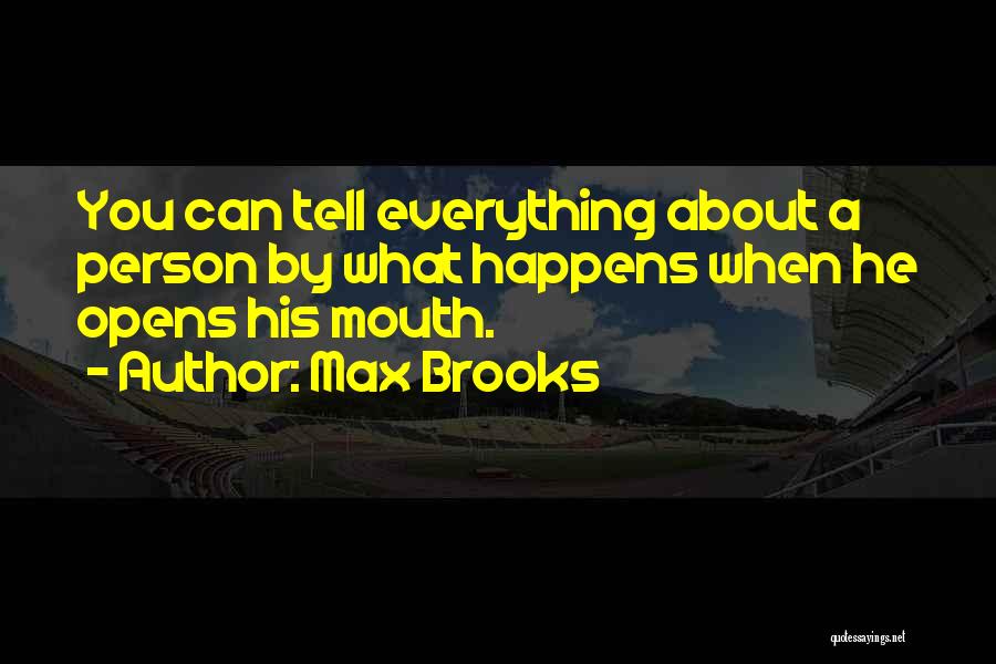 Tell Everything Quotes By Max Brooks