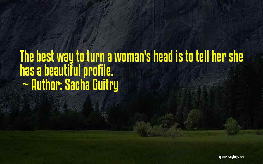 Tell Her Beautiful Quotes By Sacha Guitry