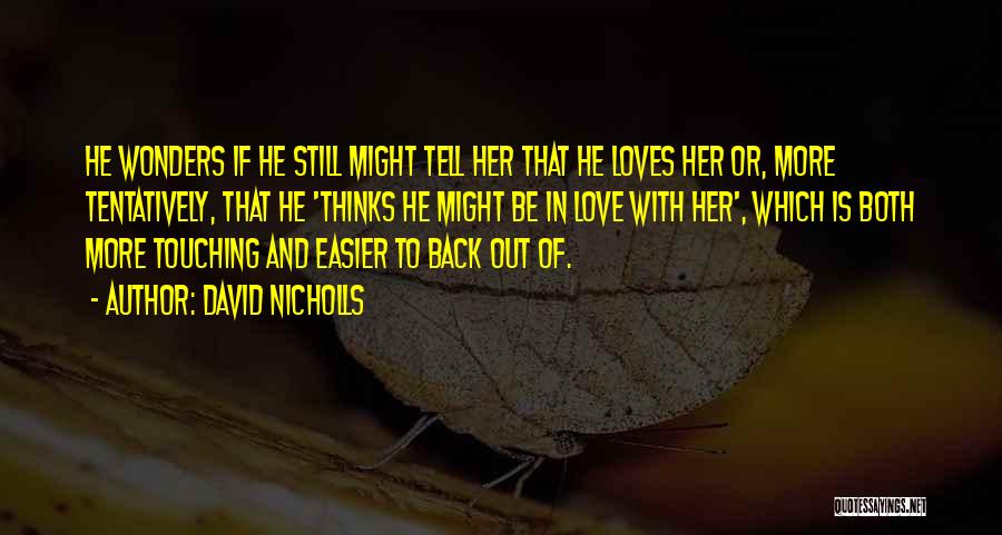 Tell Her Love Quotes By David Nicholls