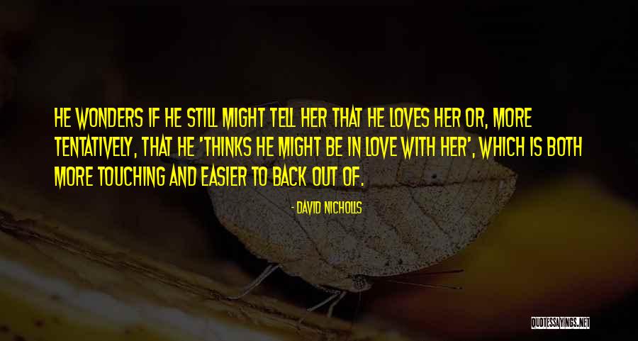 Tell Her Love Quotes By David Nicholls