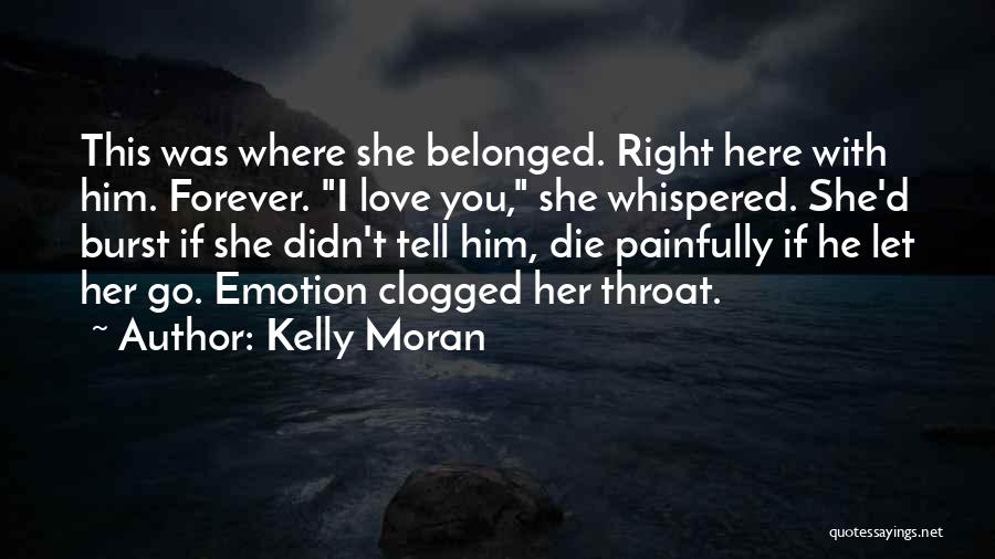 Tell Her Love Quotes By Kelly Moran