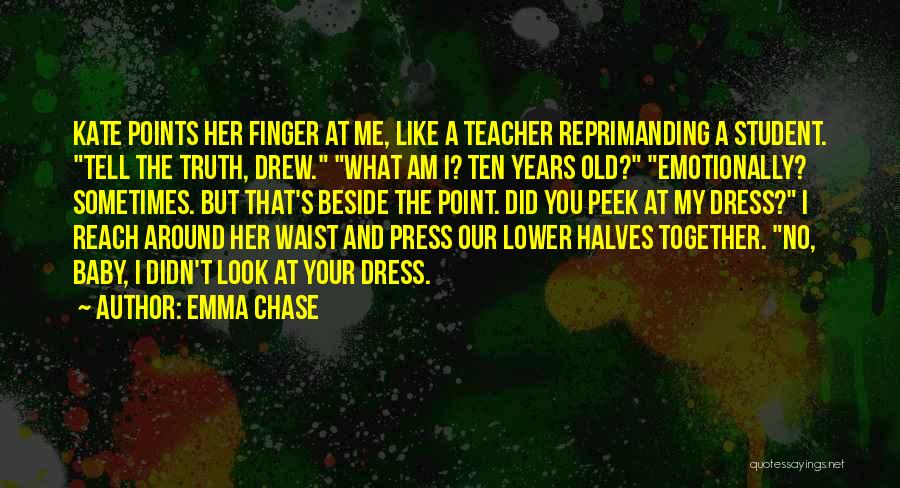 Tell Her The Truth Quotes By Emma Chase