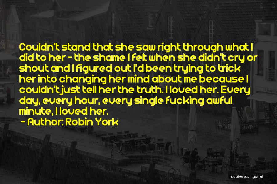 Tell Her The Truth Quotes By Robin York