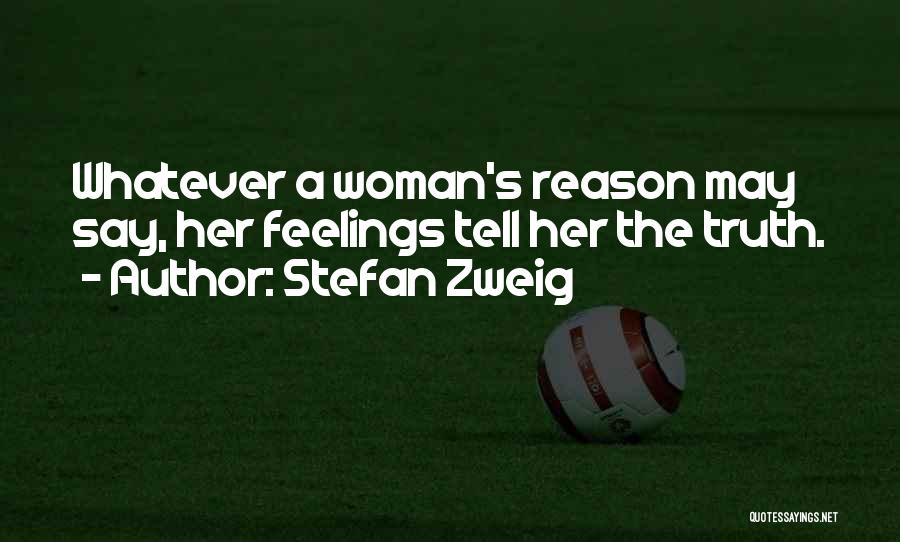 Tell Her The Truth Quotes By Stefan Zweig