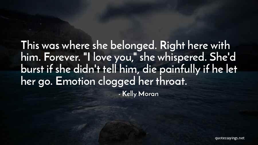 Tell Her You Love Her Quotes By Kelly Moran Tell Her You Love Her Quotes By Kelly Moran