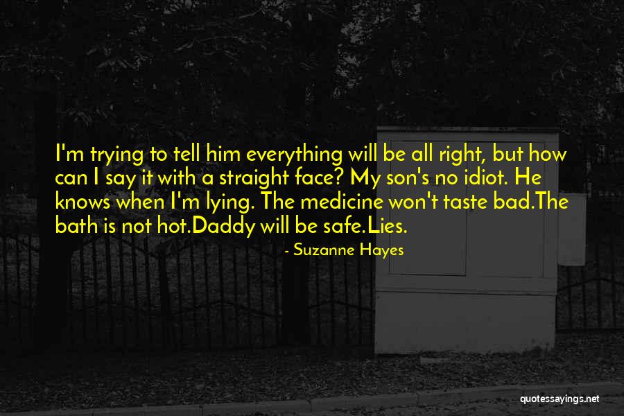 Tell Him Everything Quotes By Suzanne Hayes Tell Him Everything Quotes By Suzanne Hayes