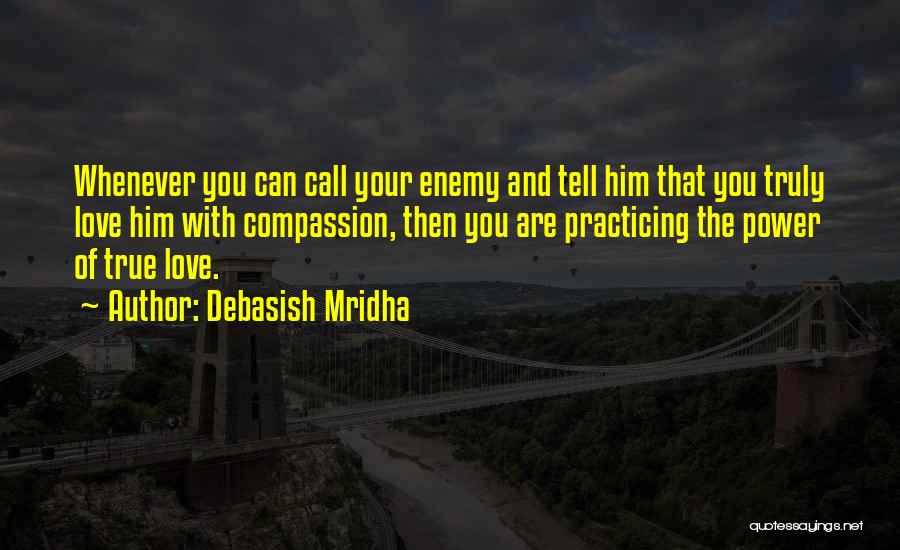 Tell Him The Truth Quotes By Debasish Mridha