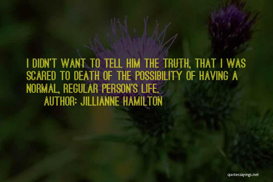 Tell Him The Truth Quotes By Jillianne Hamilton