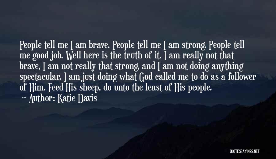 Tell Him The Truth Quotes By Katie Davis